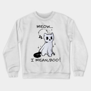 meow i mean boo kawaii cat ghost Crewneck Sweatshirt